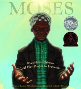 Moses, winner of Caldecott Honor and a Coretta Scott King Award